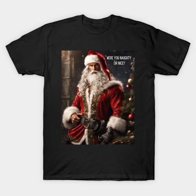 Were you naughty or nice? T-Shirt by FineArtworld7